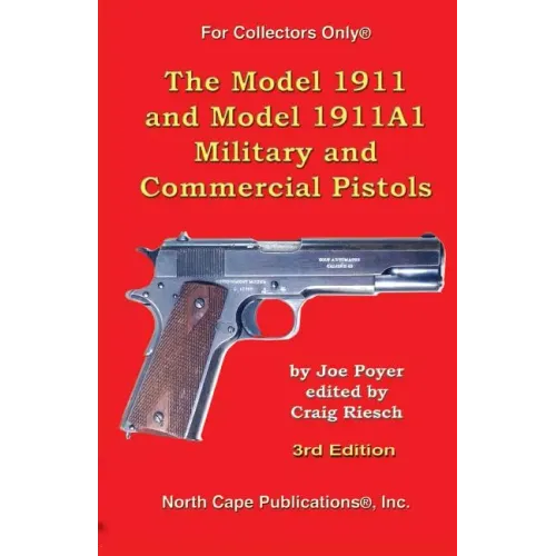 The Model 1911 and Model 1911A1 Military and Commercial Pistols - Paperback