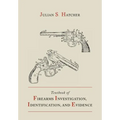 Textbook of Firearms Investigation, Identification and Evidence Together with the Textbook of Pistols and Revolvers - Paperback