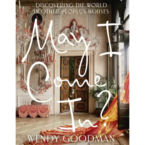 May I Come In?: Discovering the World in Other People's Houses - Hardcover