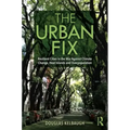 The Urban Fix: Resilient Cities in the War Against Climate Change, Heat Islands and Overpopulation - Paperback