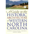 Guide to the Historic Architecture of Western North Carolina - Paperback
