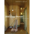 500 Capp Street: David Ireland's House - Hardcover