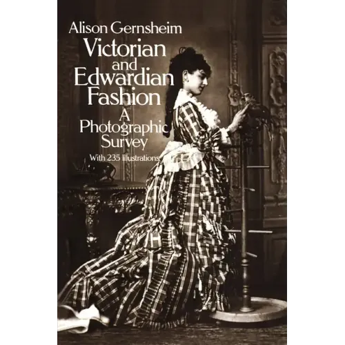 Victorian and Edwardian Fashion: A Photographic Survey - Paperback