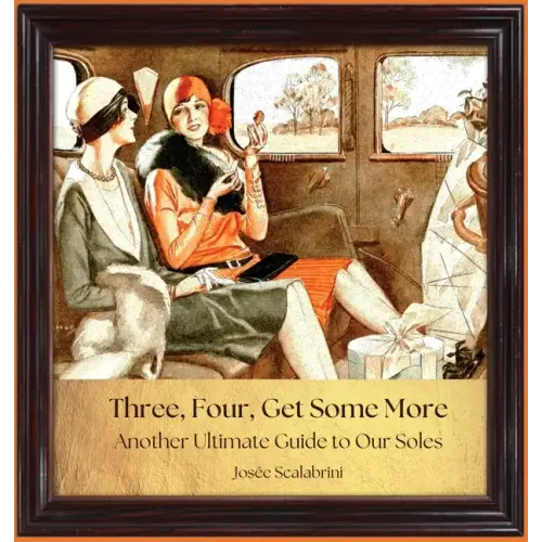 Three, Four, Get Some More: Another Ultimate Guide to Our Soles - Hardcover