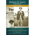 Robert E. Lee's Orderly: A Modern Black Man's Confederate Journey - Paperback
