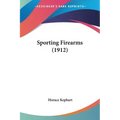 Sporting Firearms (1912) - Paperback