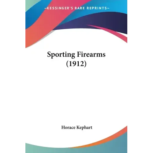 Sporting Firearms (1912) - Paperback