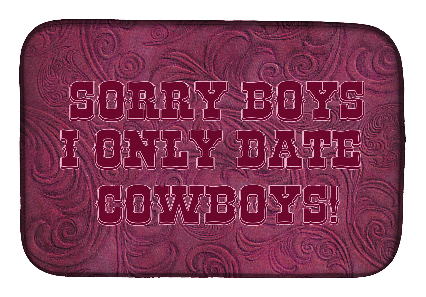 Sorry Boys I only date cowboys in pink Dish Drying Mat Absorbent Dish Drying Mat Pad for Kitchen Counter Dish Drainer Mat for Countertop, 14 x 21", Multicolor