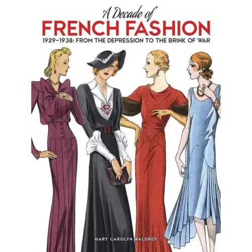 A Decade of French Fashion, 1929-1938: From the Depression to the Brink of War - Paperback