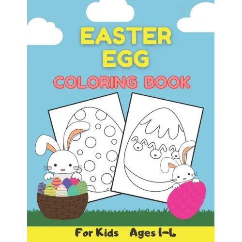 Easter Egg Coloring Book For Kids Ages 1-4: Easter Basket Stuffers - For Preschooler and Toddler - Paperback