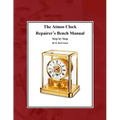 The Atmos Clock Repairer's Bench Manual - Paperback