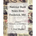 National Bank Notes from Frederick, Md.: A Guide to the Currency and Bank Officers - Paperback