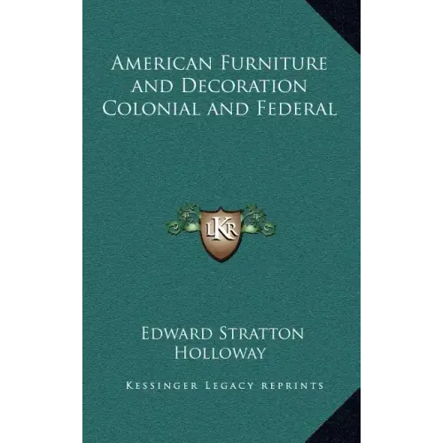 American Furniture and Decoration Colonial and Federal - Hardcover
