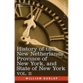 History of the New Netherlands, Province of New York, and State of New York: Vol. 2 - Paperback