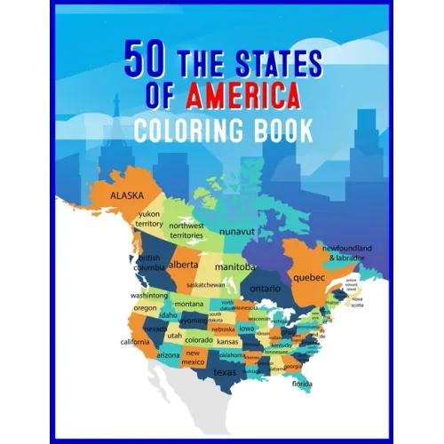 50 The States of America Coloring Book: 50 State Maps, Capitals, Animals, Birds, Flowers, Mottos, Cities, Population, Regions Perfect Easy To Color An - Paperback