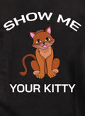 Show Me Your Kitty T-Shirt