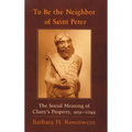 To Be the Neighbor of Saint Peter: The Social Meaning of Cluny's Property, 909 1049 - Hardcover