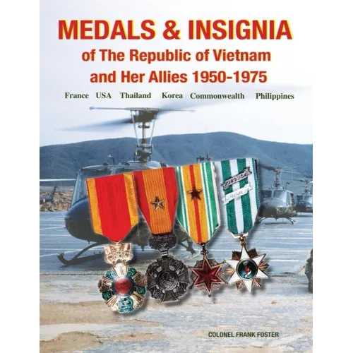 Medals and Insignia of the Republic of Vietnam and Her Allies 1950-1975 - Paperback