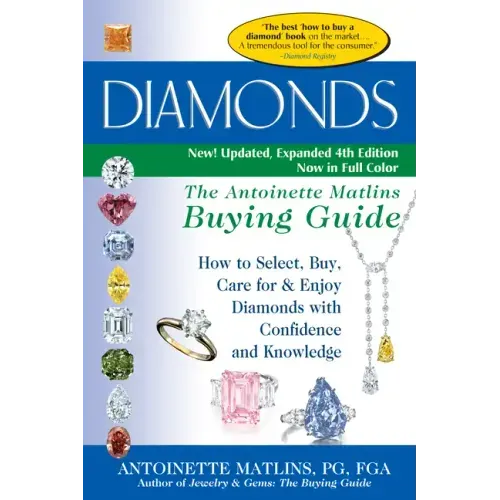 Diamonds (4th Edition): The Antoinette Matlins Buying Guide-How to Select, Buy, Care for & Enjoy Diamonds with Confidence and Knowledge - Paperback