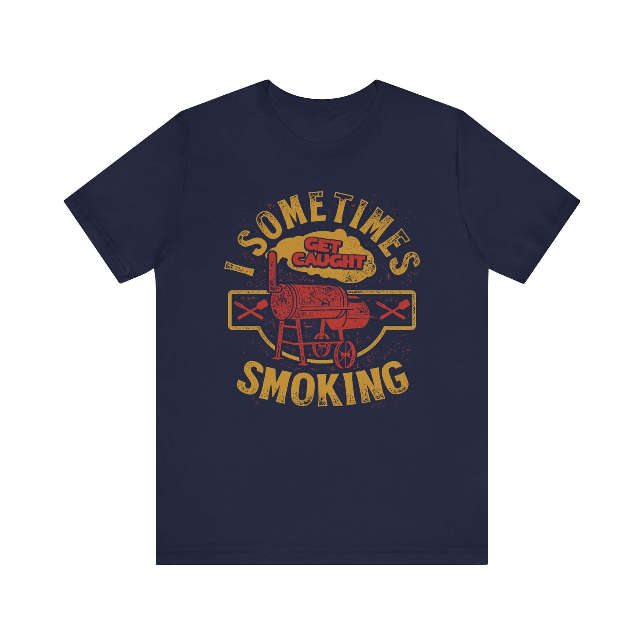 Sometimes I Get Caught Smoking BBQ T-Shirt