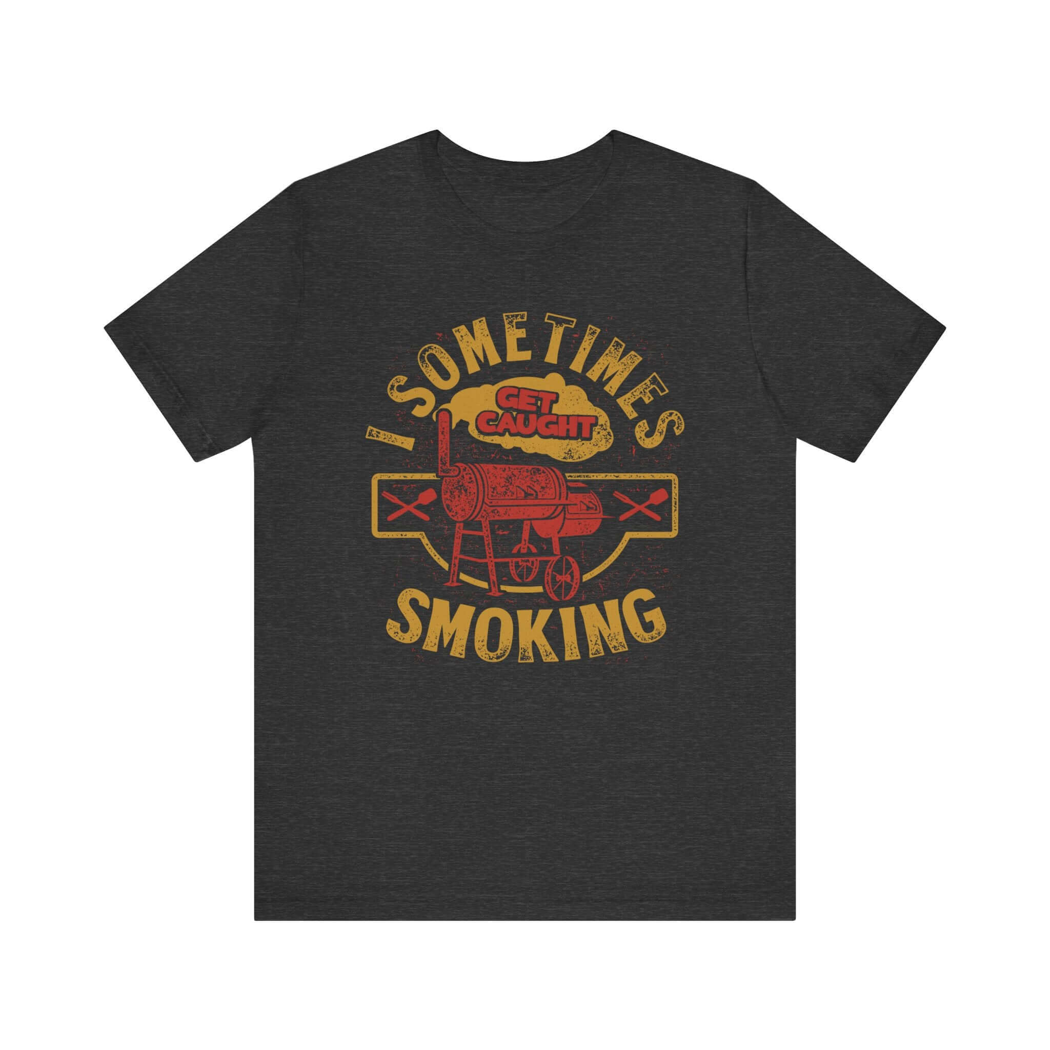 Sometimes I Get Caught Smoking BBQ T-Shirt