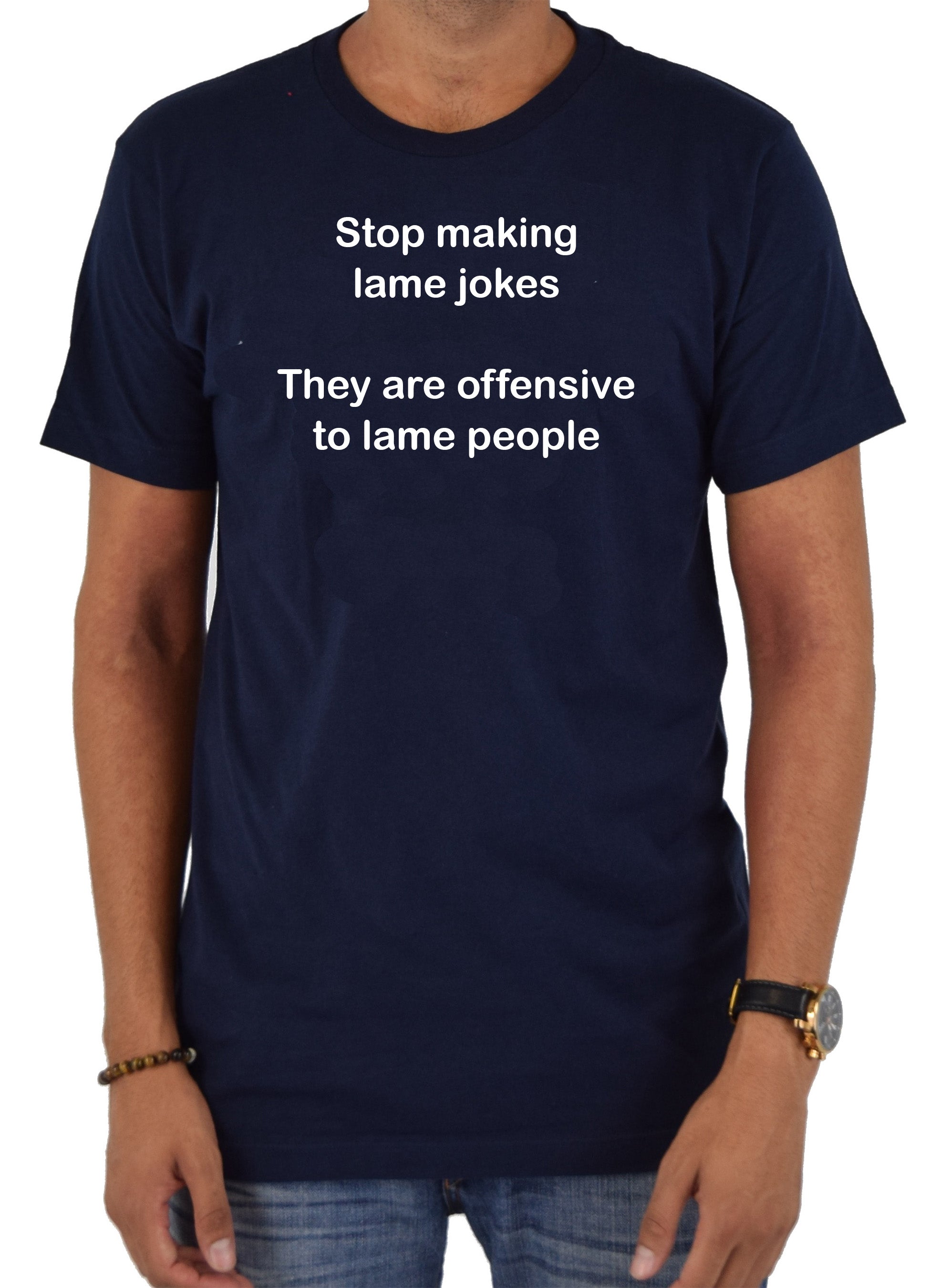 Stop making lame jokes T-Shirt