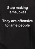 Stop making lame jokes T-Shirt
