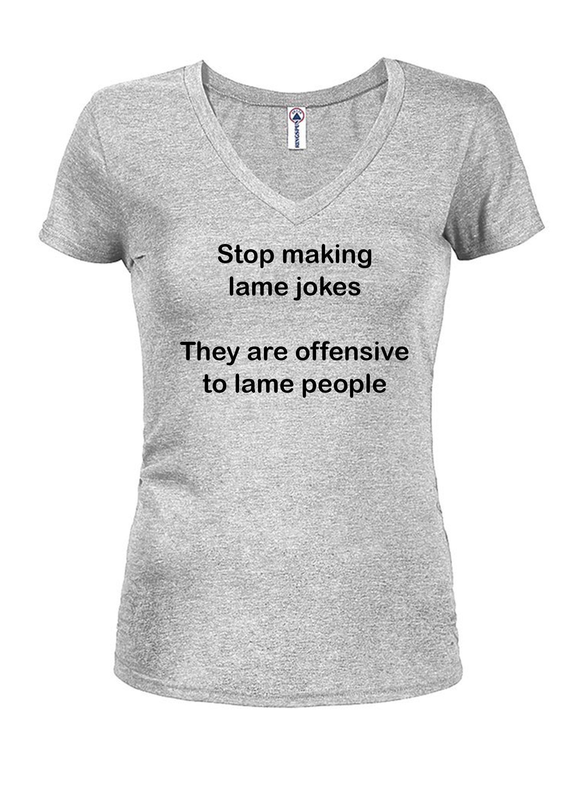 Stop making lame jokes T-Shirt