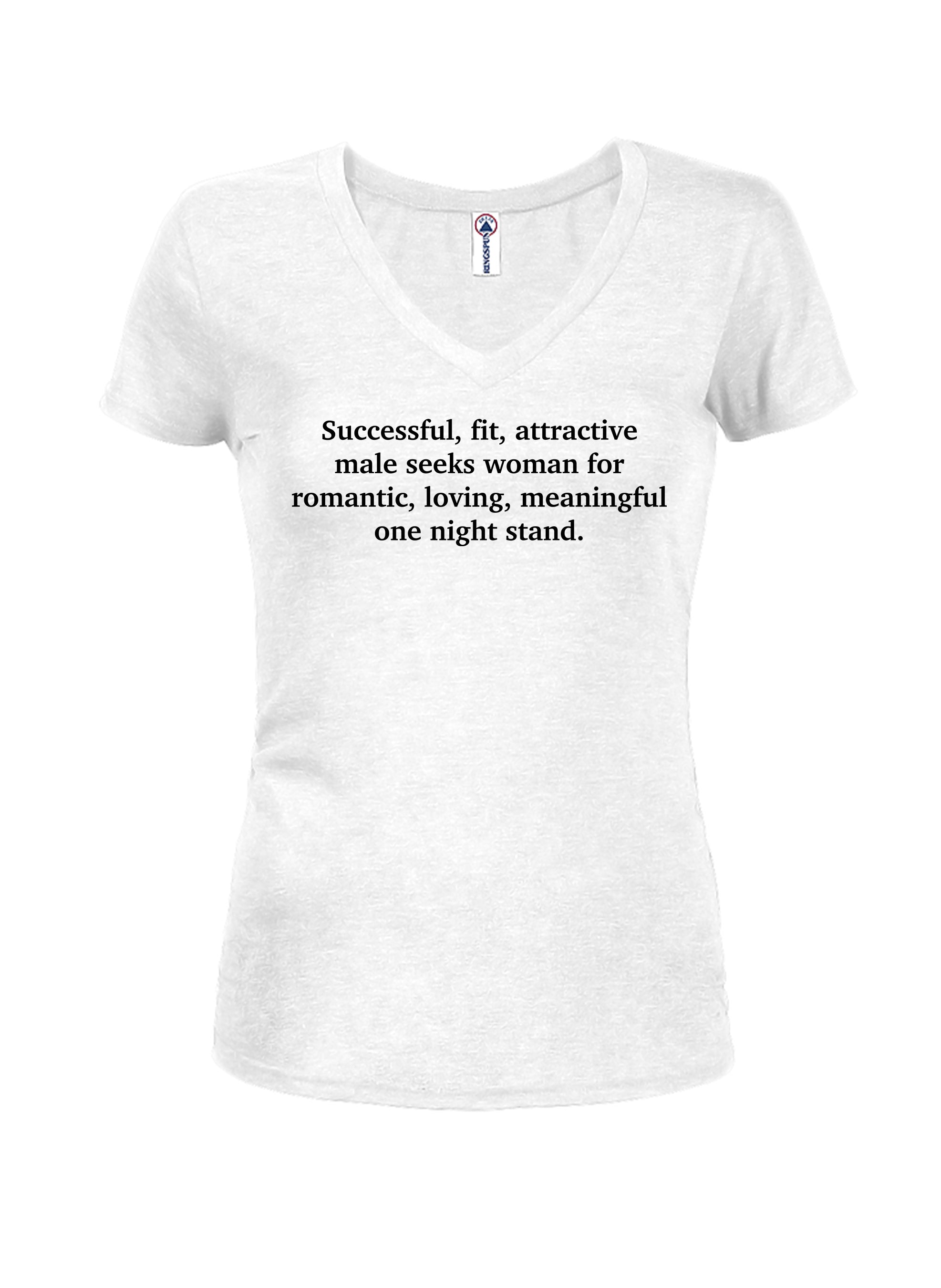 Successful, fit, attractive male seeks woman T-Shirt