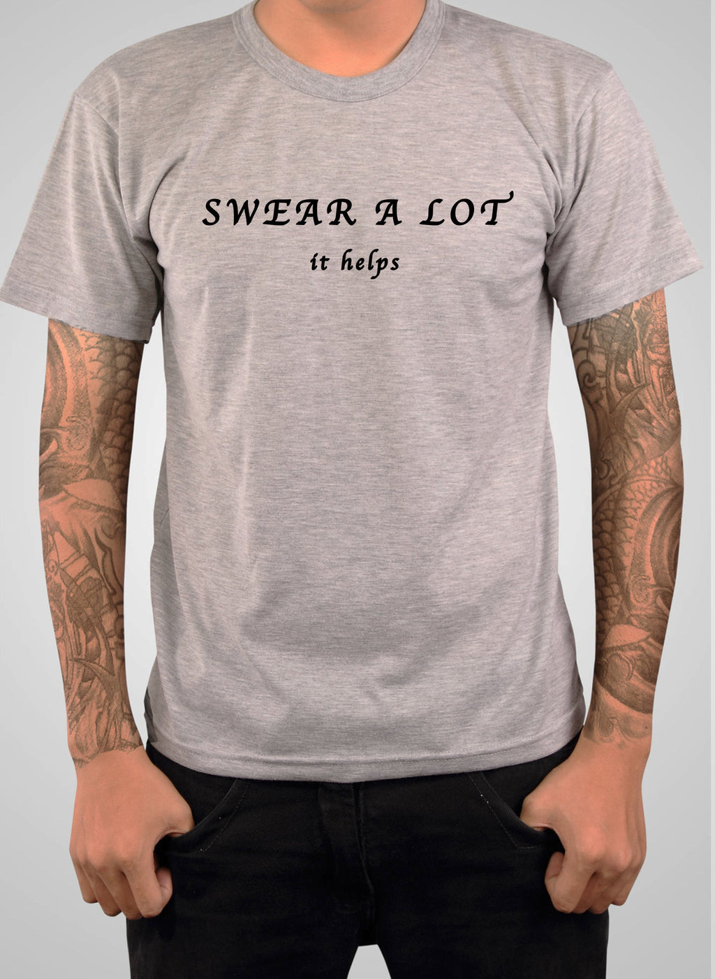 Swear A Lot It Helps T-Shirt