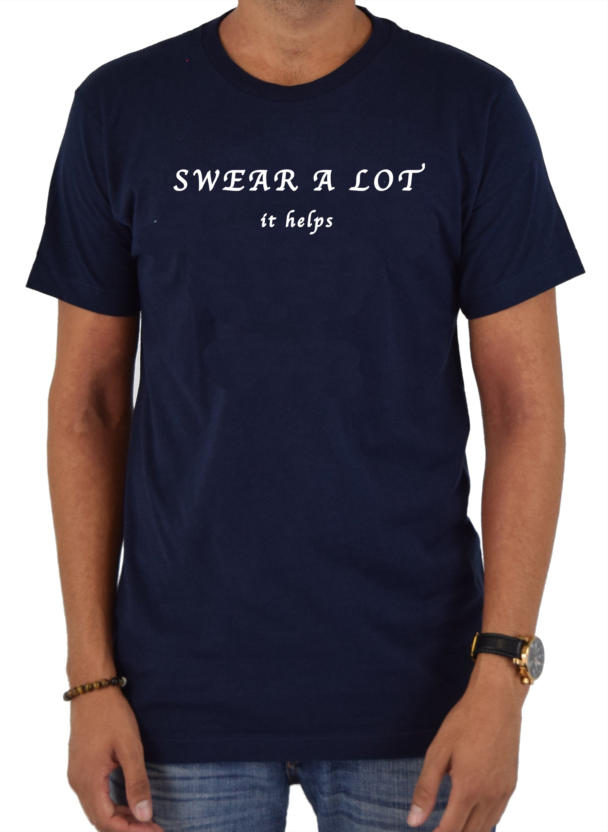 Swear A Lot It Helps T-Shirt