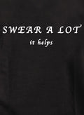 Swear A Lot It Helps T-Shirt