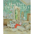 How They Decorated: Inspiration from Great Women of the Twentieth Century - Hardcover
