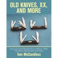 Old Knives, Xx, and More: Case and Case-Related Knives Before 1920: a Guide to Identification and Value - Paperback