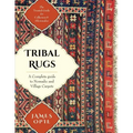 Tribal Rugs: A Complete Guide to Nomadic and Village Carpets - Paperback
