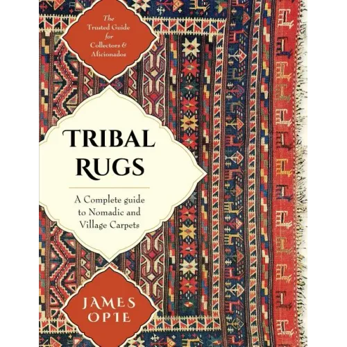 Tribal Rugs: A Complete Guide to Nomadic and Village Carpets - Paperback