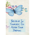 Believe in Yourself. Go After Your Dreams: Inspirational College Ruled Notebook - Watercolor Scene With Butterly On Flowers - Paperback