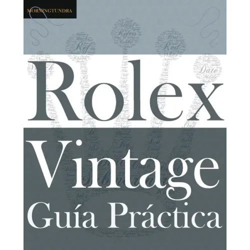 Guía Práctica del Rolex Vintage: Un manual de supervivencia para la aventura del Rolex vintage - Paperback
