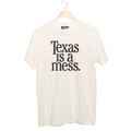 Texas Is A Mess - Ships Week of 7/20