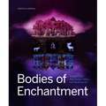 Bodies of Enchantment: Puppets from Asia, Europe, Africa and the Americas - Hardcover