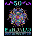 50 Mandalas: Mandala Designs Adult Coloring Book for Stress-Relief and Relaxation - Paperback