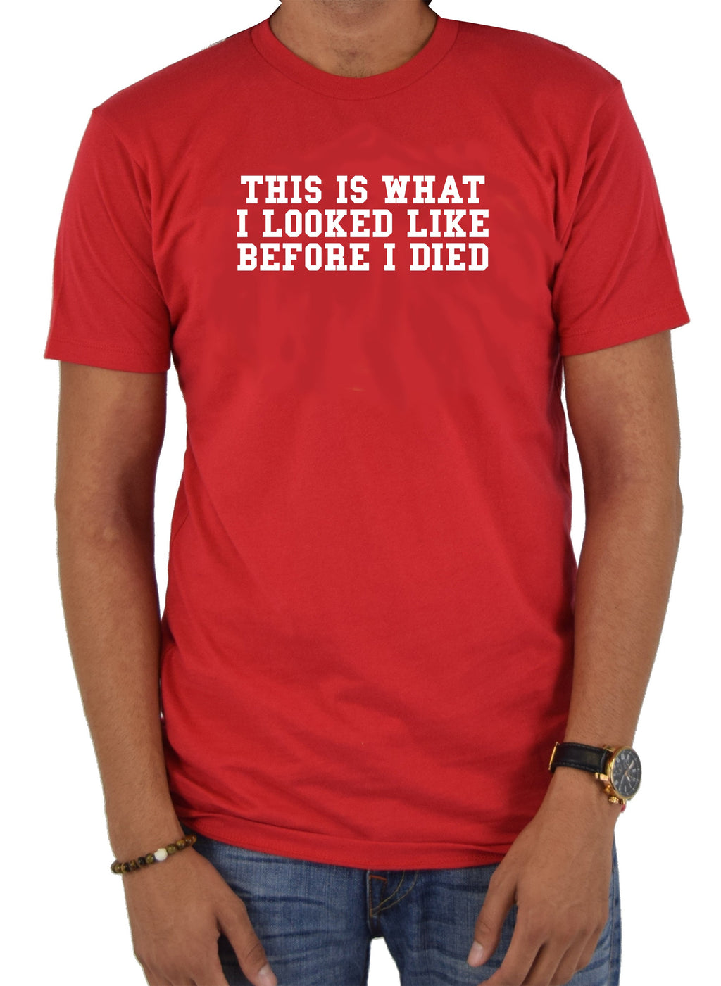 This is What I Looked LIke Before I Died T-Shirt