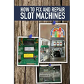 How to fix and Repair Slot Machines: The PE Plus and S Plus - Paperback