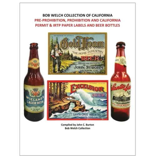 Pre-Prohibition, Prohibition and California Permit & IRTP Paper Labels and Beer Bottles - Paperback