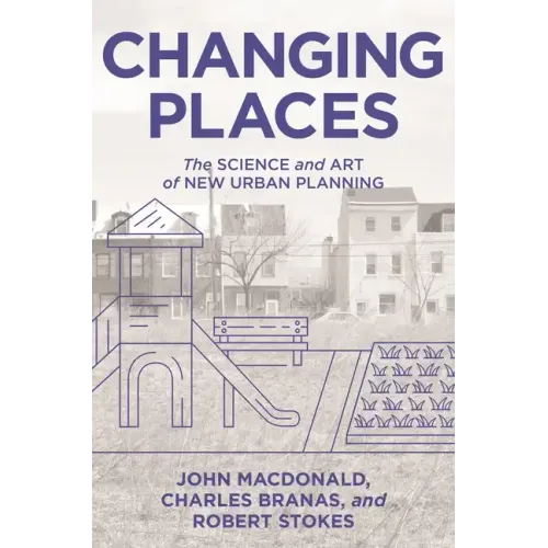 Changing Places: The Science and Art of New Urban Planning - Hardcover
