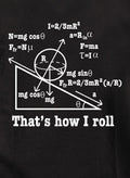 That's How I roll T-Shirt