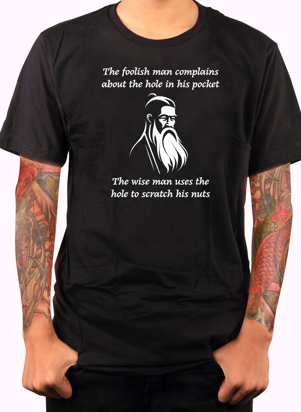 The foolish man complains about the hole in his pocket T-Shirt