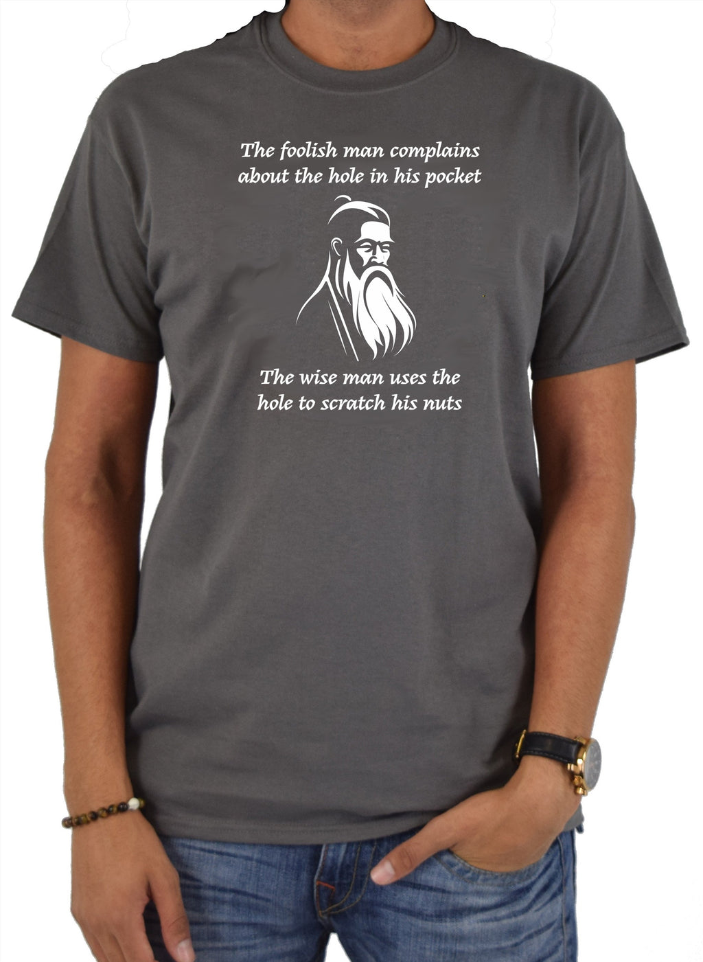 The foolish man complains about the hole in his pocket T-Shirt