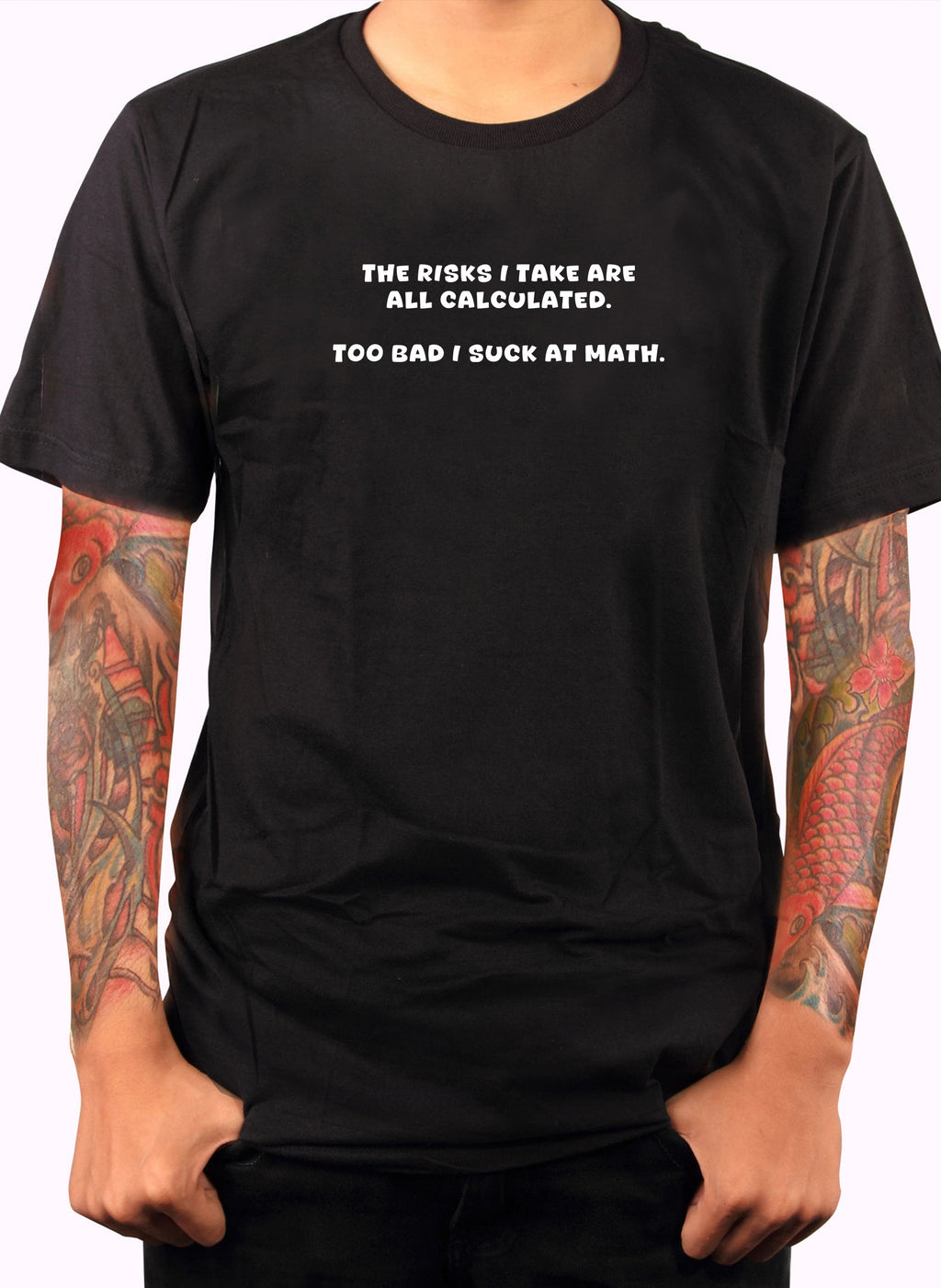 The risks I take are all calculated T-Shirt