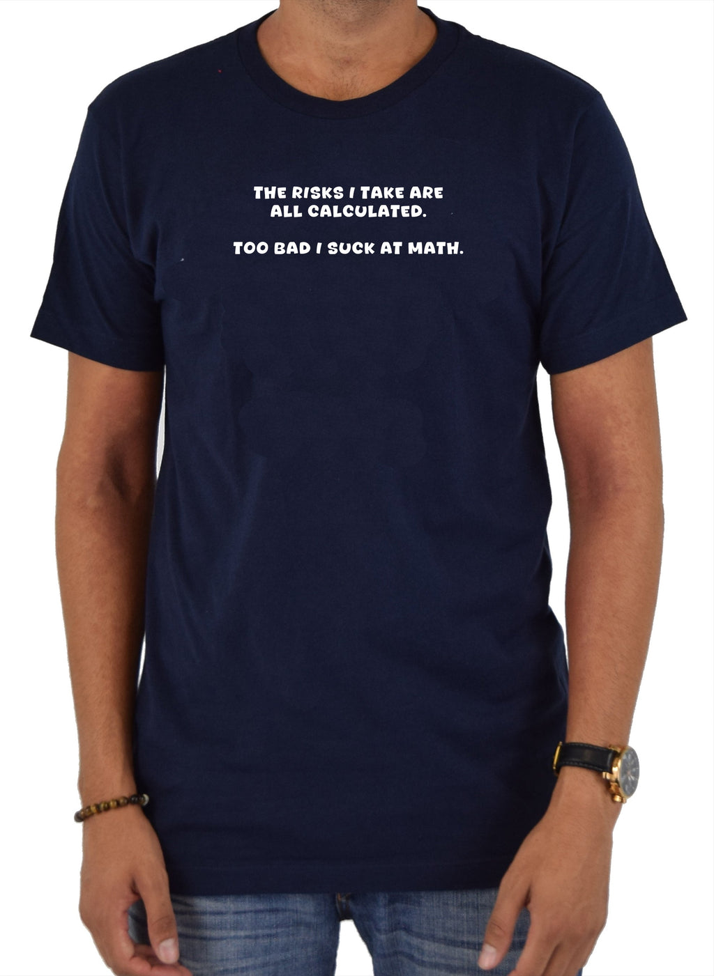 The risks I take are all calculated T-Shirt